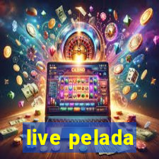 live pelada